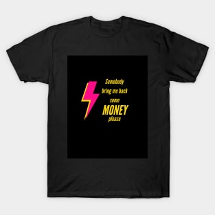 Money magnet T-Shirt